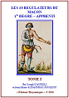 Les 10 r&eacute;gulateurs du ma&ccedil;on 1er degr&eacute; - Apprenti - tome I, Joseph Castelli et Jean-Marie Auzanneau-Fouquet