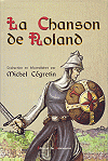 La Chanson de Roland (traduction en d&eacute;casyllabes : Michel C&eacute;gretin)