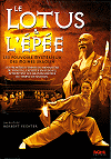 Le lotus et l'&eacute;p&eacute;e, les pouvoirs myst&eacute;rieux des moines Shaolin (DVD) - Les premi&egrave;res femmes du monast&egrave;re de Yongtal, expertes en Kung-Fu, affrontent les grands ma&icirc;tres du temple de Shaolin
