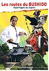 Les routes du Bushido, reportages au Japon (DVD) - Film de Cyril Gu&eacute;net