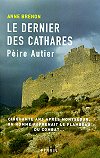Le dernier des cathares : P&egrave;ire Autier, Anne Brenon
