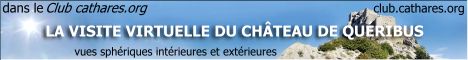 visite virtuelle du ch&acirc;teau de Qu&eacute;ribus : vues sph&eacute;riques int&eacute;rieures et ext&eacute;rieures. club.cathares.org